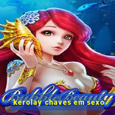 kerolay chaves em sexo